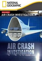 Расследования авиакатастроф — Air Crash Investigations (2004-2024) 1,2,3,4,5,6,7,8,9,10,11,12,13,14,15,16,17,18,19,20,21,22,23,24 сезоны