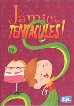 Откуда у Джейми щупальцы — Jamie a des tentacules (2013-2015) 1,2 сезоны