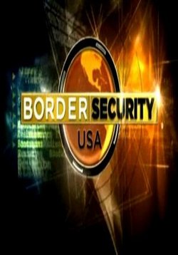 Безопасность границ: США — Border Security USA (2011)