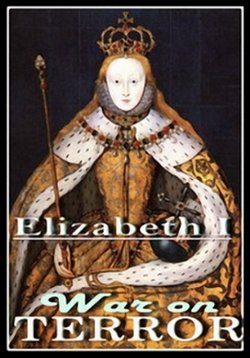 Шпионы Елизаветы I (Елизавета I - Война с террором) — Elizabeth I - War on Terror (2014)