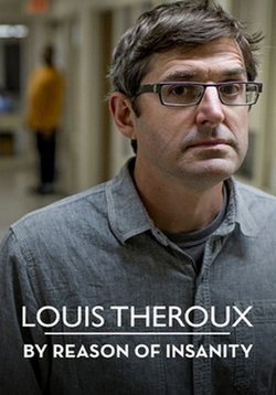Луи Теру: За Гранью Нормы — Louis Theroux: By Reason of Insanity (2015)