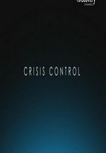Системы управления. Кризис под контролем — Crisis Control (2012)