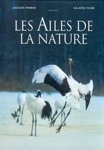 Птицы. Крылья природы — Les ailes de la nature (2003)