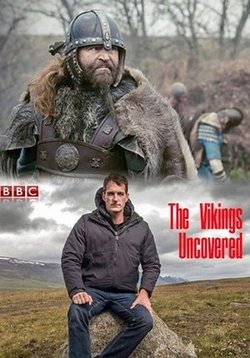 Неизвестные викинги. Под парусами драккара — The Vikings Uncovered (2016)