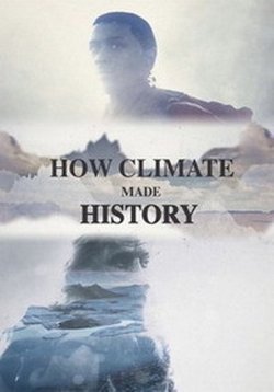 Как климат изменил ход истории — How Climate Made History (2015)