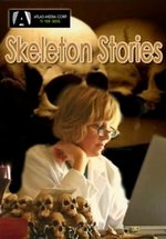 Тайны скелетов (История скелета) — Skeleton Stories (2005)
