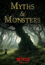 Мифы и чудовища — Myths &amp; Monsters (2017)