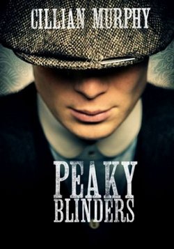 Заточенные кепки (Острые козырьки) — Peaky Blinders (2013-2022) 1,2,3,4,5,6 сезоны