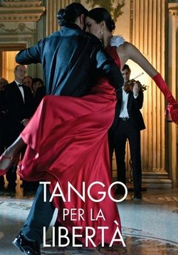 Танго Свободы — Tango per la Libertà (2016)