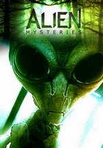 Загадки пришельцев — Alien Mysteries (2013)