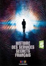 История французских спецслужб — Histoire des services secrets français (2010)
