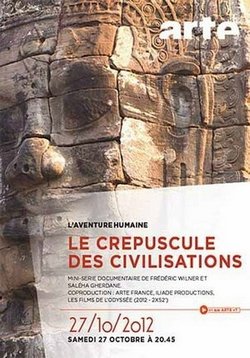 Гибель цивилизаций — Le crepuscule des civilisations (2012)