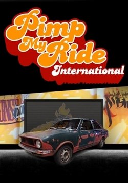 Тачку на прокачку International — Pimp My Ride International (2006)