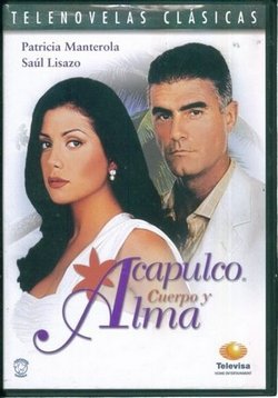 Акапулько, тело и душа — Acapulco, Cuerpo Y Alma (1995)