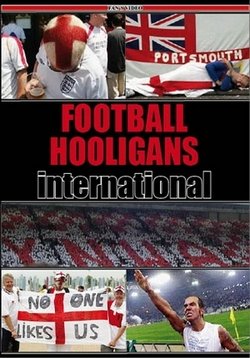 Всемирный клуб футбольных хулиганов — Football Hooligans International (2007)