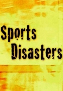 Спортивные катастрофы — Sports Disasters (2002)
