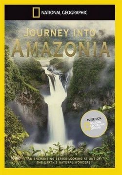 Путешествие в Амазонию — Journey into Amazonia (1999)