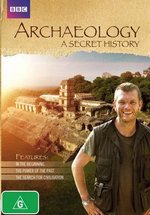 Археология: Тайная история — Archaeology: A Secret History (2013)