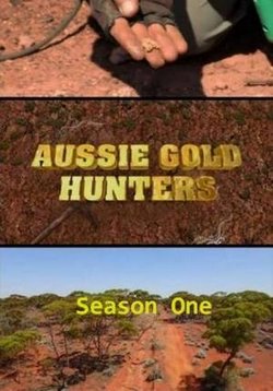 Австралийские золотоискатели — Aussie Gold Hunters (2016-2022) 1,2,3,4,5,6,7 сезоны