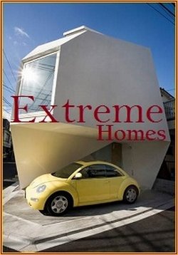 Необычные дома — Extreme Homes (2012)