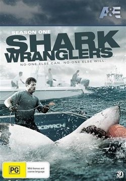 Акульи пастухи — Shark Wranglers (2012)