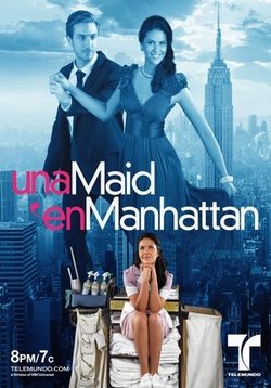 Госпожа Горничная — Una Maid en Manhattan (2011)