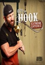 Оголтелая рыбалка — Off the Hook: Extreme Catches (2012-2013) 1,2 сезоны