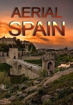 Испания. Солнечное королевство — Aerial Spain (2015)