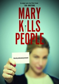 Мэри убивает людей — Mary Kills People (2017-2019) 1,2,3 сезоны