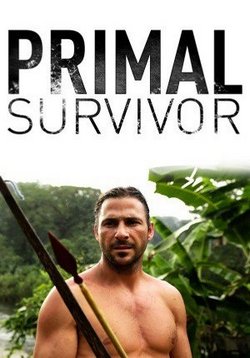 Инстинкт выживания — Primal Survivor (2016-2017) 1,2,4 сезоны