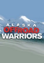 Аляска. Войны по бездорожью — Alaska Off-Road Warriors (2014)