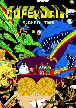 Тюряга (Супер тюрьма!) — Superjail! (2007-2014) 1,2,3,4 сезоны