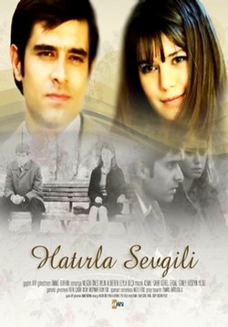 Запомни любимый — Hatirla sevgili (2006)
