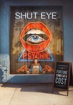 Ясновидец (Третий глаз) — Shut Eye (2016-2017) 1,2 сезоны