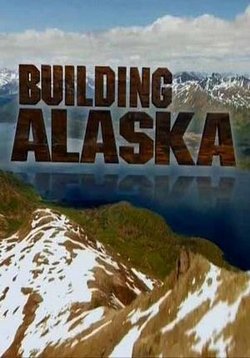 Стройка на Аляске — Building Alaska (2012-2016) 1,2,3,4,5 сезоны