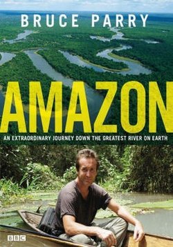 Амазонка с Брюсом Пэрри — Amazon with Bruce Parry (2008)