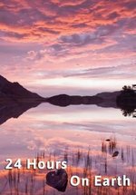 24 часа на Земле. Мир пробуждается ото сна — 24 Hours on Earth (2013)