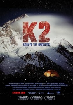 К2. Сирена Гималаев — K2: Siren of the Himalayas (2012)