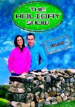 Ирландские каникулы — The Holiday Show - Destination Ireland (2013)