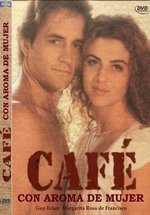 Кофе с ароматом женщины — Café con aroma de mujer (1993)
