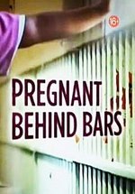 Беременные за решеткой — Pregnant behind bars (2013)