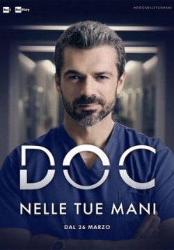Док - Все в твоих руках — DOC - Nelle tue mani (2020-2024) 1,2,3 сезоны